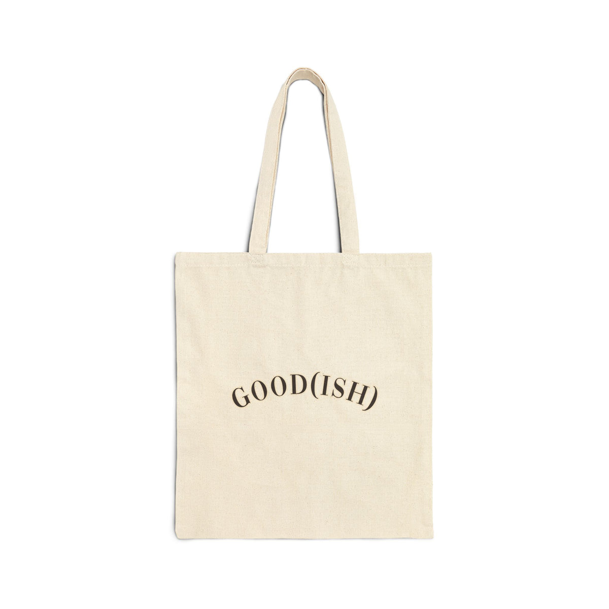 Good(ish) Quote Cotton Canvas Tote Bag