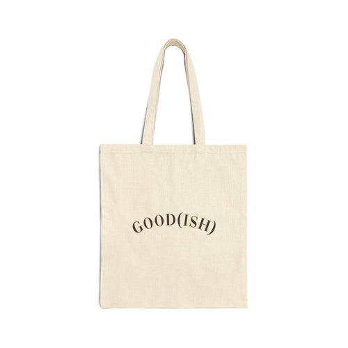 Good(ish) Quote Cotton Canvas Tote Bag